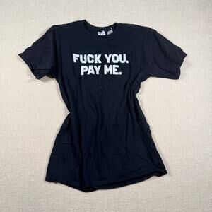 women's fu*k you pay me black t-shirt small bratty cunty top kink white